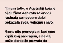 “Imam tetku u Australiji koja se cijeli život rasipala novcem…”