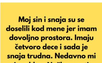 “Sin i snaha su se doselili u moju kucu, jer imam mnogo prostora, a sada mi je snaha rekla da mi je nasla sobu da iznajme mi…”