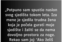 „Potpuno sam spustio naslon svog sjedišta tokom leta…”