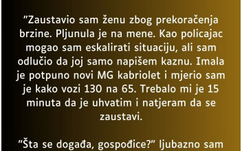 “Zaustavio sam ženu zbog prekoračenja brzine…”