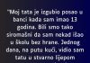 “Moj tata je izgubio posao u banci kada sam imao 13 godina…”