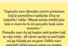 “Zaprosio sam djevojku starim prstenom koji je porodično naslijeđe…”