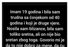 “Imam 19 godina i bila sam trudna sa čovjekom od 40 godina i koji je druge vjere.”