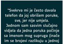 “Svekrva mi je često davala telefon da joj obrišem poruke, sve, jer nije umjela…”