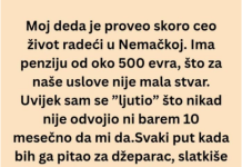 Ceo život sam mislio da je deda škrtica a onda mi je usledio pravi ŠOK!