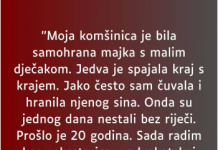 “Moja k0mšinica je bila samohrana majka s malim dječakom…”