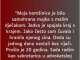 “Moja k0mšinica je bila samohrana majka s malim dječakom…”