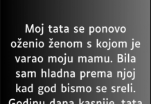 “Moj tata se ponovo oženio ženom s kojom je varao moju mamu…”