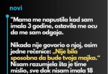 “Mama me napustila kad sam imala 3 godine…”