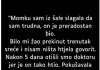 “Momku sam iz šale slagala da sam trudna…”