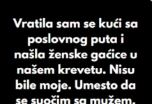 “Kada sam se vratila sa poslovnog puta, u svom krevetu sam pronasla zenske gacice koje nisu moje..”