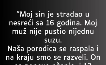 “Moj sin je stradao u nesreći sa 16 godina…”
