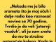 „Nekada me je bilo sramota što je moj očuh i dalje radio kao raznosač novina sa 70 godina.“
