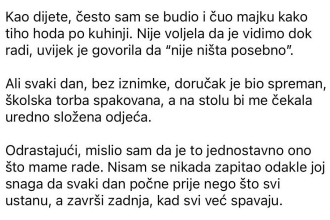 “Majka je svako jutro ustajala u 5… tek godinama kasnije shvatio sam zašto.”