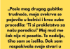 „Posle mog drugog gubitka trudnoće, moja svekrva se pojavila u bolnici i kroz zube rekla…