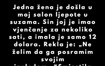 “Jedna žena je došla u moj salon ljepote u suzama.”