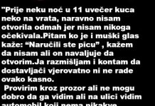 “Prije par noći oko 11 sati navečer neko kuca na vrata… ŠOK”