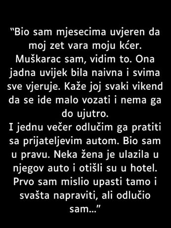 Bio sam mjesecima uvjeren da zet vara moju kćerku….