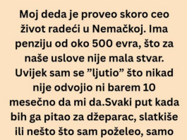 Ceo život sam mislio da je deda škrtica a onda mi je usledio pravi ŠOK!