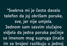 “Svekrva mi je često davala telefon da joj obrišem poruke, sve, jer nije umjela…”