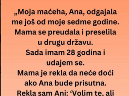 “Maćeha, Ana, odgajala me još od moje sedme godine ali na dan vjenčanja…